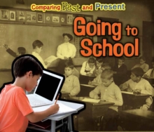 Going to School : Comparing Past and Present, Hardback Going to School : Comparing Past and Present, Hardback