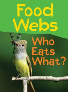 Food Webs : Who Eats What?, Paperback Book Food Webs : Who Eats What?, Paperback Book