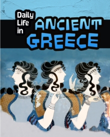 Daily Life in Ancient Greece, Hardback Book Daily Life in Ancient Greece, Hardback Book