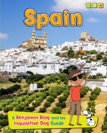 Spain : A Benjamin Blog and His Inquisitive Dog Guide, Hardback Book Spain : A Benjamin Blog and His Inquisitive Dog Guide, Hardback Book