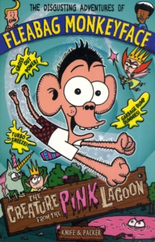 The Disgusting Adventures of Fleabag Monkeyface 3: The Creature from the Pink Lagoon, Paperback Book The Disgusting Adventures of Fleabag Monkeyface 3: The Creature from the Pink Lagoon, Paperback Book