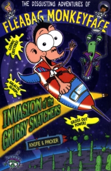The Disgusting Adventures of Fleabag Monkeyface 4: Invasion of the Grubby Snatchers, Paperback The Disgusting Adventures of Fleabag Monkeyface 4: Invasion of the Grubby Snatchers, Paperback