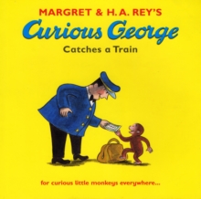 Curious George Catches a Train, Paperback Book Curious George Catches a Train, Paperback Book