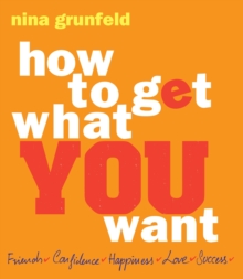How To Get What You Want, Paperback How To Get What You Want, Paperback