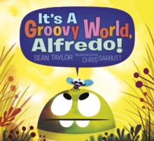 It's a Groovy World, Alfredo!, Hardback Book It's a Groovy World, Alfredo!, Hardback Book