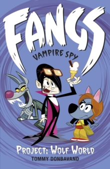 Fangs Vampire Spy : Project: Wolf World Book 5, Paperback Fangs Vampire Spy : Project: Wolf World Book 5, Paperback
