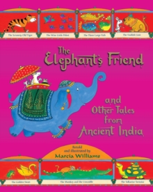 The Elephant's Friend and Other Tales from Ancient India, Hardback The Elephant's Friend and Other Tales from Ancient India, Hardback
