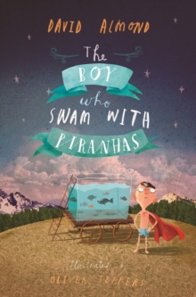 The Boy Who Swam with Piranhas, Paperback Book The Boy Who Swam with Piranhas, Paperback Book