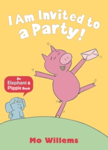 I am Invited to a Party!, Paperback Book I am Invited to a Party!, Paperback Book