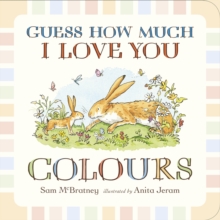 Guess How Much I Love You: Colours, Board book Book Guess How Much I Love You: Colours, Board book Book