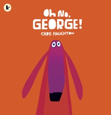 Oh No, George!, Paperback Book Oh No, George!, Paperback Book