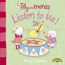Tilly and Friends : Listen to Me!, Paperback Book Tilly and Friends : Listen to Me!, Paperback Book