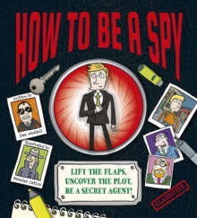 How To Be a Spy, Hardback Book How To Be a Spy, Hardback Book