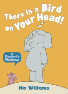 There Is a Bird on Your Head!, Paperback Book There Is a Bird on Your Head!, Paperback Book