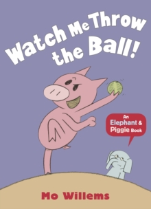 Watch Me Throw the Ball!, Paperback Book Watch Me Throw the Ball!, Paperback Book