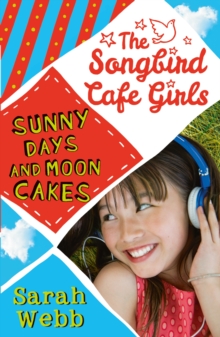 Sunny Days and Moon Cakes (The Songbird Cafe Girls 2), Paperback Book Sunny Days and Moon Cakes (The Songbird Cafe Girls 2), Paperback Book