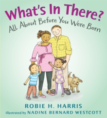 What's in There? : All About Before You Were Born, Hardback Book What's in There? : All About Before You Were Born, Hardback Book