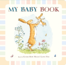 Guess How Much I Love You: My Baby Book, Hardback Book Guess How Much I Love You: My Baby Book, Hardback Book