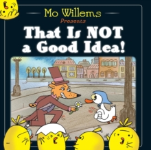 That Is Not a Good Idea!, Paperback Book That Is Not a Good Idea!, Paperback Book