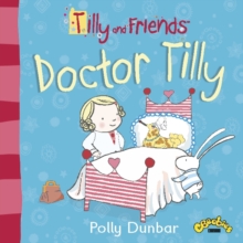 Tilly and Friends : Doctor Tilly, Paperback Tilly and Friends : Doctor Tilly, Paperback