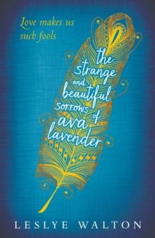 The Strange and Beautiful Sorrows of Ava Lavender, Paperback The Strange and Beautiful Sorrows of Ava Lavender, Paperback