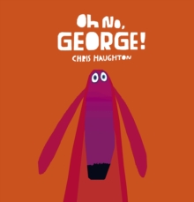 Oh No, George!, Board book Book Oh No, George!, Board book Book