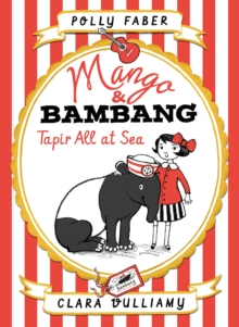 Mango & Bambang: Tapir All at Sea (Book Two), Hardback Book Mango & Bambang: Tapir All at Sea (Book Two), Hardback Book