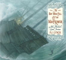 The Boy Who Fell Off the Mayflower, or John Howland's Good Fortune, Hardback Book The Boy Who Fell Off the Mayflower, or John Howland's Good Fortune, Hardback Book
