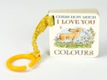 Guess How Much I Love You : Colours, Board book Guess How Much I Love You : Colours, Board book
