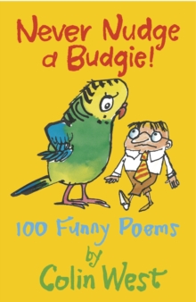 Never Nudge a Budgie! 100 Funny Poems, Paperback Book Never Nudge a Budgie! 100 Funny Poems, Paperback Book