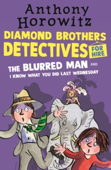 The Diamond Brothers in the Blurred Man & I Know What You Did Last Wednesday, Paperback The Diamond Brothers in the Blurred Man & I Know What You Did Last Wednesday, Paperback