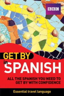 Get by in Spanish, Paperback Book Get by in Spanish, Paperback Book