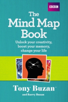 The Mind Map Book : Unlock Your Creativity, Boost Your Memory, Change Your Life, Paperback Book The Mind Map Book : Unlock Your Creativity, Boost Your Memory, Change Your Life, Paperback Book