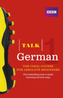 Talk German 1 (Book/CD Pack) : The Ideal German Course for Absolute Beginners, Mixed media product Book Talk German 1 (Book/CD Pack) : The Ideal German Course for Absolute Beginners, Mixed media product Book