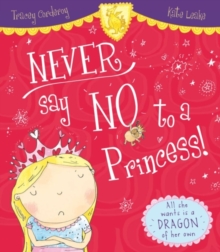 Never Say No to a Princess!, Paperback Never Say No to a Princess!, Paperback