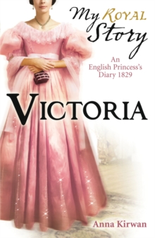 Victoria : An English Princess's Diary, 1829, Paperback Book Victoria : An English Princess's Diary, 1829, Paperback Book