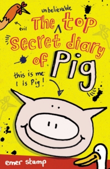 The Unbelievable Top Secret Diary of Pig, Paperback Book The Unbelievable Top Secret Diary of Pig, Paperback Book