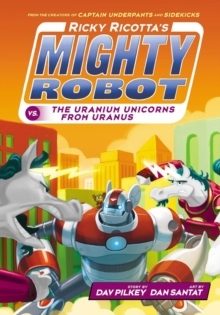 Ricky Ricotta's Mighty Robot vs the Uranium Unicorns from Uranus, Paperback Book Ricky Ricotta's Mighty Robot vs the Uranium Unicorns from Uranus, Paperback Book