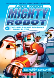 Ricky Ricotta's Mighty Robot vs the Un-Pleasant Penguins from Pluto, Paperback Book Ricky Ricotta's Mighty Robot vs the Un-Pleasant Penguins from Pluto, Paperback Book