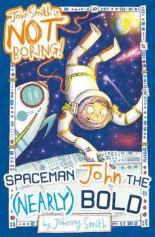 Spaceman John the (Nearly) Bold, Paperback Book Spaceman John the (Nearly) Bold, Paperback Book