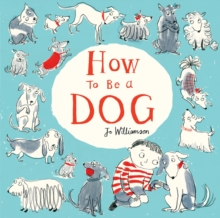 How to be a Dog, Paperback Book How to be a Dog, Paperback Book