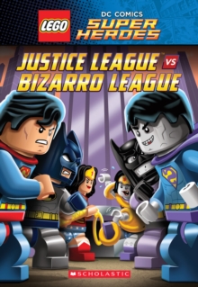 LEGO Dc Superheroes: Justice League vs. Bizarro League, Hardback LEGO Dc Superheroes: Justice League vs. Bizarro League, Hardback