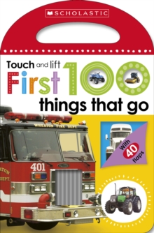 First 100 Touch and Lift: Things That Go, Board book First 100 Touch and Lift: Things That Go, Board book
