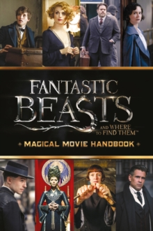 Fantastic Beasts and Where to Find Them: Magical Movie Handbook, Hardback Fantastic Beasts and Where to Find Them: Magical Movie Handbook, Hardback
