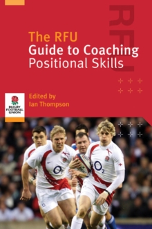 The RFU Guide to Coaching Positional Skills, Paperback Book The RFU Guide to Coaching Positional Skills, Paperback Book