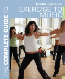 The Complete Guide to Exercise to Music, Paperback Book The Complete Guide to Exercise to Music, Paperback Book