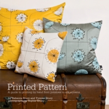 Printed Pattern : Printing by Hand from Potato Prints to Silkscreen, Paperback Printed Pattern : Printing by Hand from Potato Prints to Silkscreen, Paperback