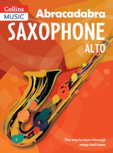 Abracadabra Saxophone (Pupil's Book) : The Way to Learn Through Songs and Tunes, Paperback Book Abracadabra Saxophone (Pupil's Book) : The Way to Learn Through Songs and Tunes, Paperback Book