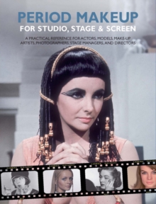Period Make-up for Studio, Stage and Screen : A Practical Reference for Actors, Models, Make-up Artists, Photographers, and Directors, Spiral bound Period Make-up for Studio, Stage and Screen : A Practical Reference for Actors, Models, Make-up Artists, Photographers, and Directors, Spiral bound