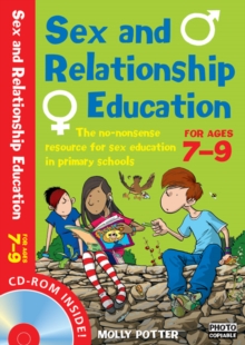 Sex and Relationships Education 7-9 Plus CD-ROM : The No Nonsense Guide to Sex Education for All Primary Teachers, Mixed media product Book Sex and Relationships Education 7-9 Plus CD-ROM : The No Nonsense Guide to Sex Education for All Primary Teachers, Mixed media product Book